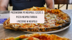 Pizza neapolitańska i pizzerie w Neapolu