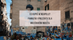 Co kupić w Neapolu? Pamiątki i prezenty dla miłośników miasta